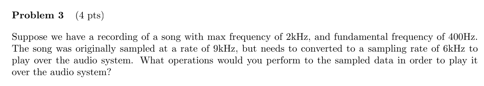 Solved Problem 3 (4 pts) Suppose we have a recording of a | Chegg.com