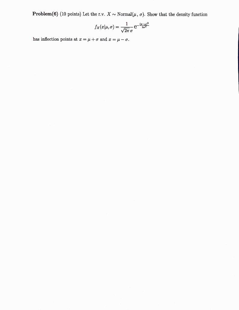 Solved Let the r.v. X ∼Normal(μ , σ). Show that the density | Chegg.com