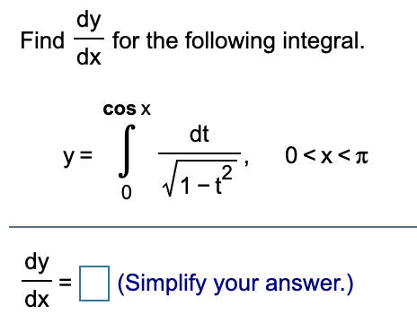 Solved dy Find for the following integral. dx cOS X dt y = 0 | Chegg.com