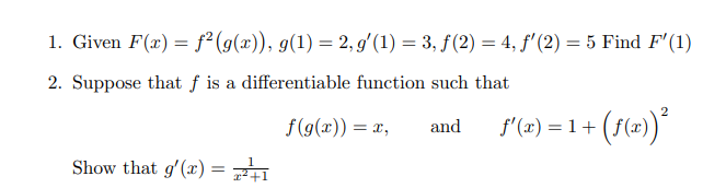 Solved 1. Given F(x)=f2(g(x)),g(1)=2,g′(1)=3,f(2)=4,f′(2)=5 | Chegg.com