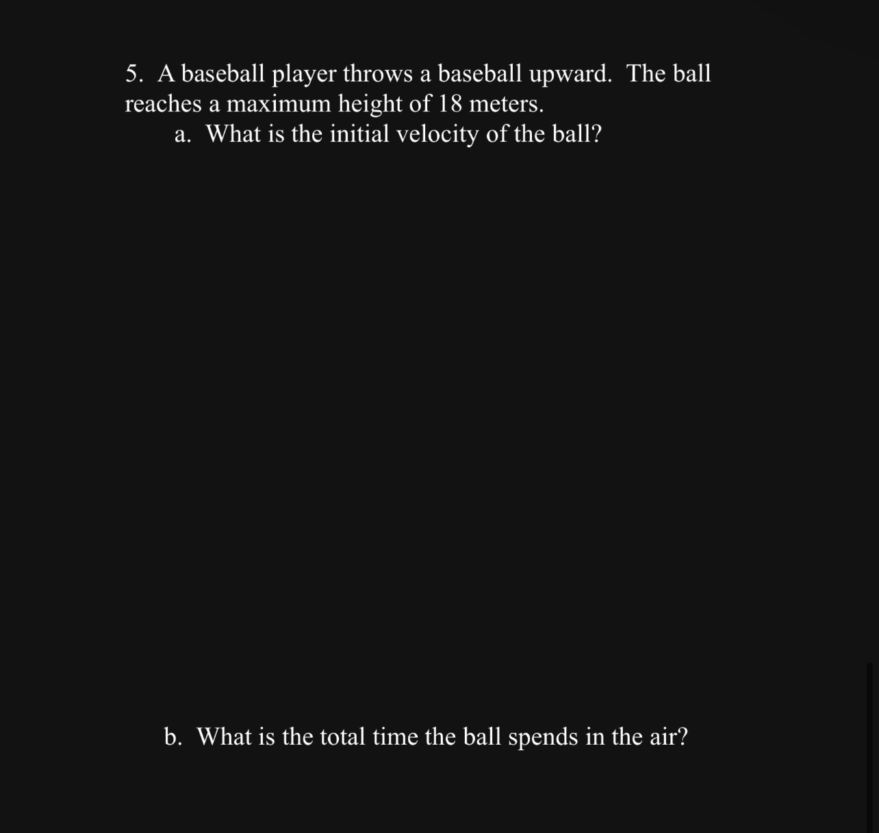 Solved 5. A baseball player throws a baseball upward. The