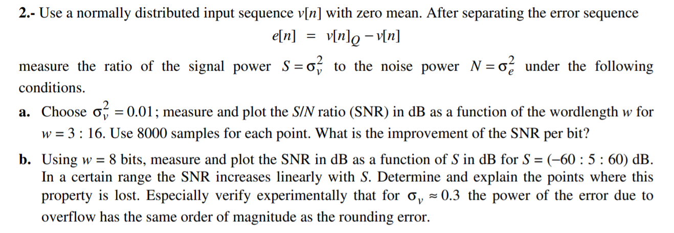 Solved = 2.- Use a normally distributed input sequence v[n] | Chegg.com