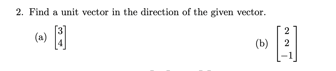 Solved 2. Find a unit vector in the direction of the given | Chegg.com