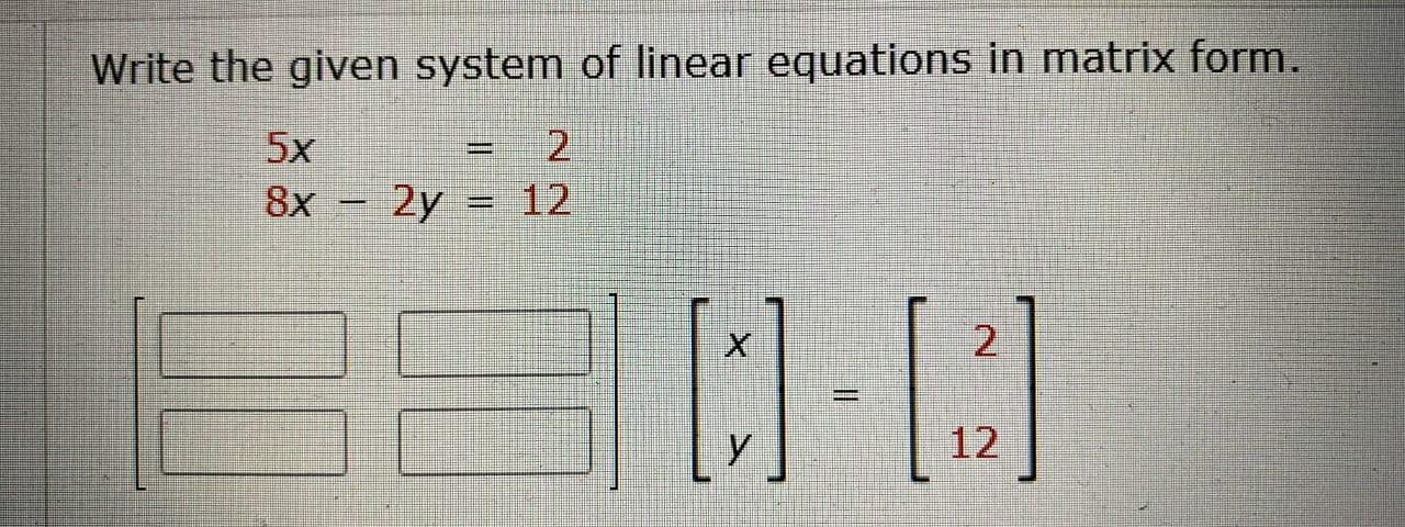 Solved Write the given system of linear equations in matrix | Chegg.com