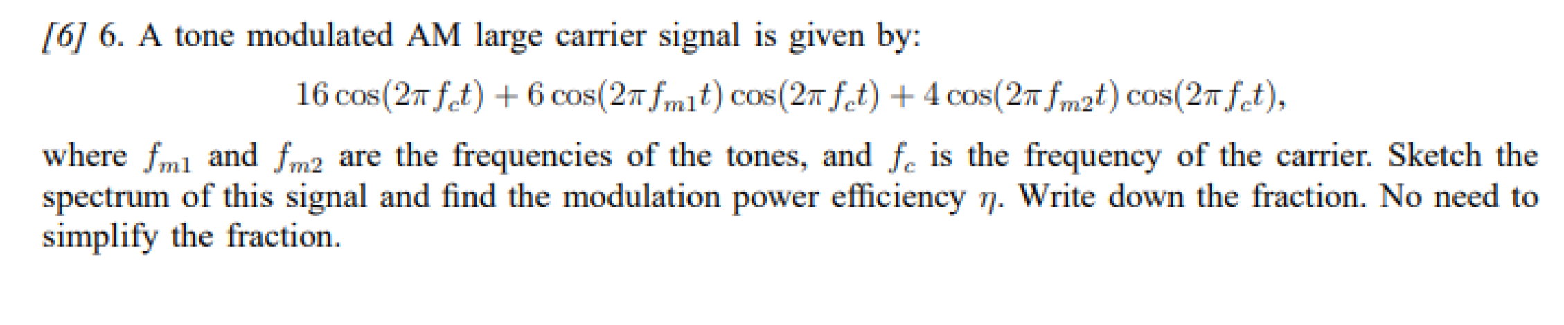 Solved [6] 6. A tone modulated AM large carrier signal is | Chegg.com