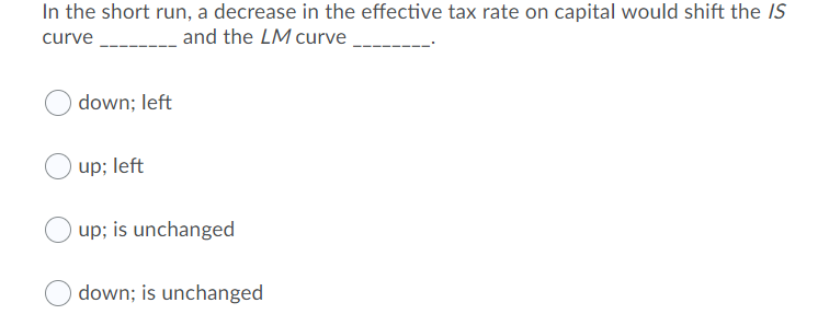 Solved In the short run, a decrease in the effective tax | Chegg.com
