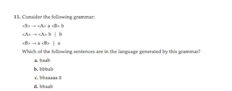 Solved 11. Consider The Following Grammar: - A B | Chegg.com