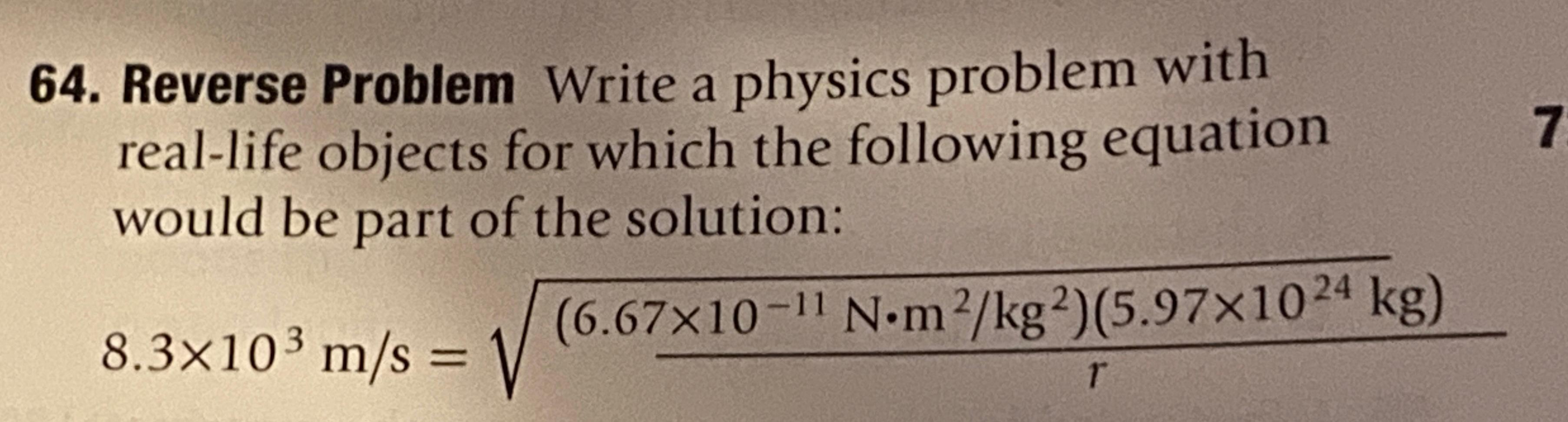 Solved 7 64. Reverse Problem Write a physics problem with | Chegg.com
