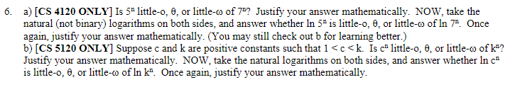 Solved 6. a) [CS 4120 ONLY] Is 54 little-o, 0, or little-o | Chegg.com