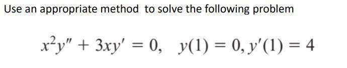 Solved Use an appropriate method to solve the following | Chegg.com