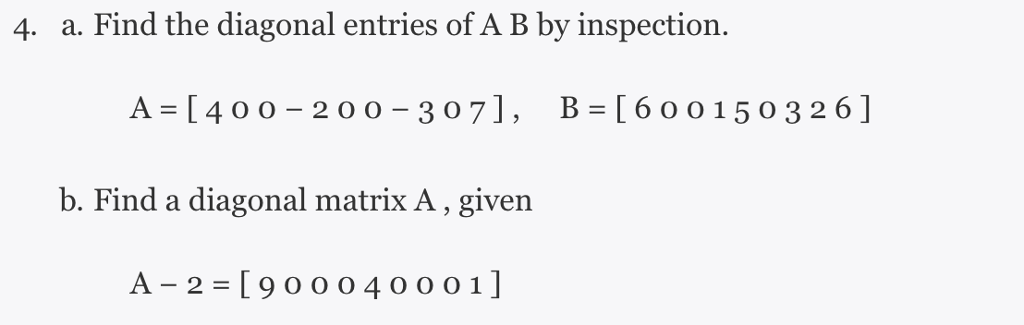 Solved 4. a. Find the diagonal entries of A B by inspection. | Chegg.com