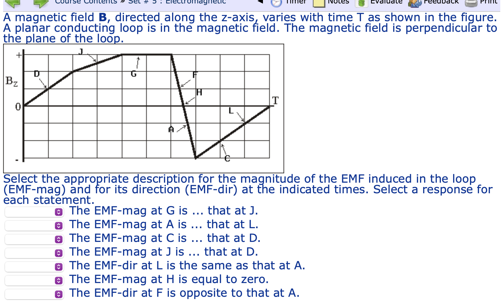 Solved A magnetic field B, directed along the z-axis, varies | Chegg.com