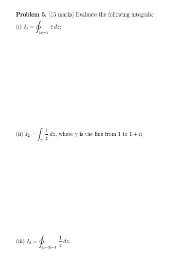 Solved Problem 5. (15 marks) Evaluate the following | Chegg.com
