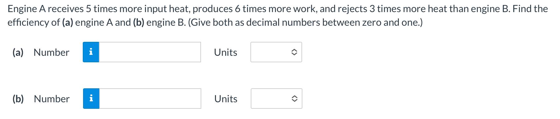 Solved Engine A Receives 5 Times More Input Heat, Produces 6 