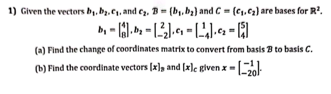 Solved Given the vectors b1,b2,c1, and c2,B={b1,b2} and | Chegg.com
