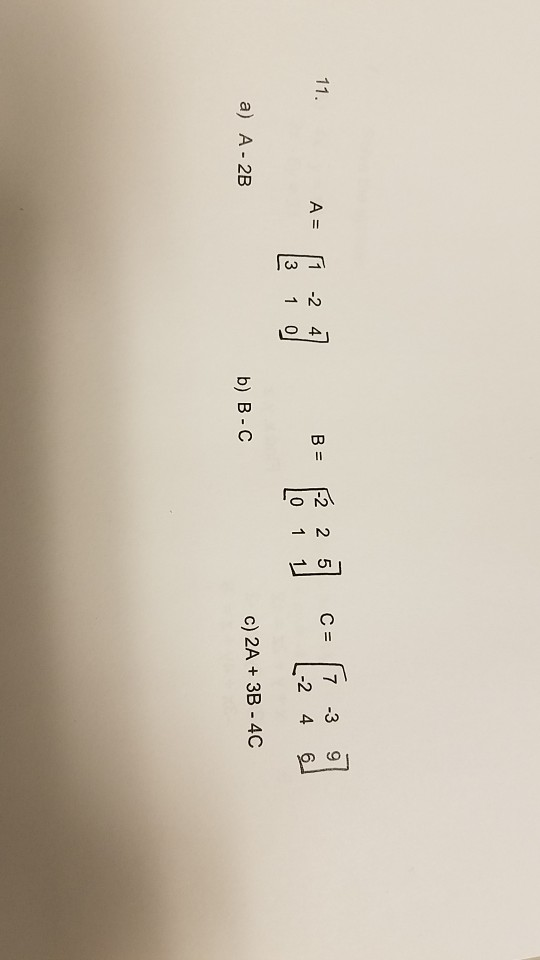 Solved 2 2 4 a) A 2B b) B-C c) 2A + 3B -4C | Chegg.com