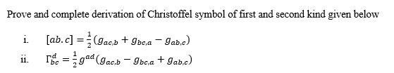 Solved Prove and complete derivation of Christoffel symbol | Chegg.com