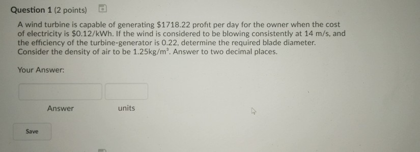 Solved Question 1 (2 points) A wind turbine is capable of | Chegg.com