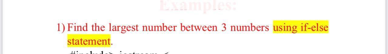 Solved 1) Find the largest number between 3 numbers using | Chegg.com