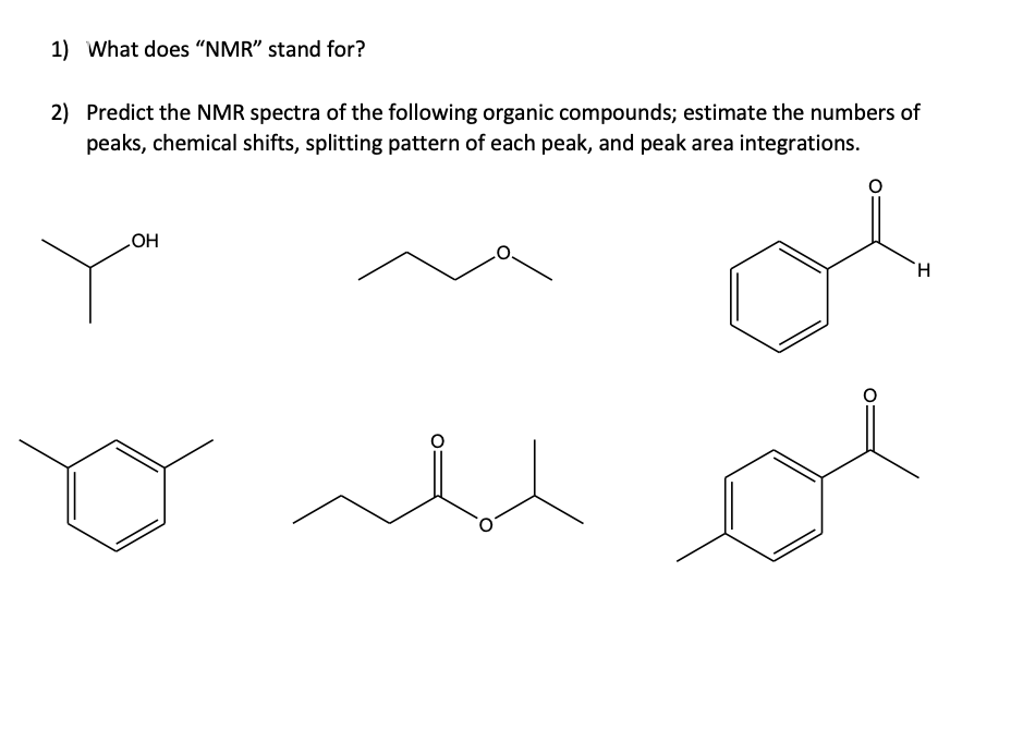 Solved 1) What does “NMR” stand for? 2) Predict the NMR