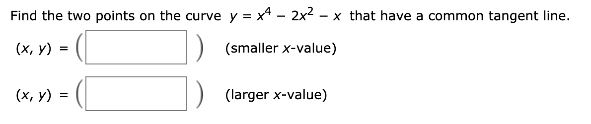 Solved Find the two points on the curve y = x^4-2x^2 - x | Chegg.com