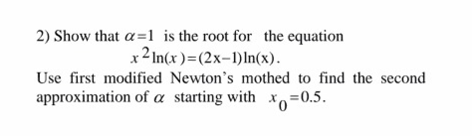 Solved 2) Show that a=1 is the root for the equation x 2 | Chegg.com