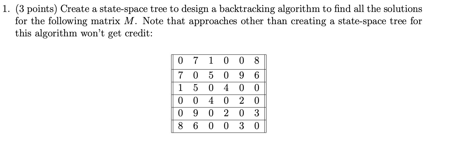 Solved 1. (3 points) Create a statespace tree to design a