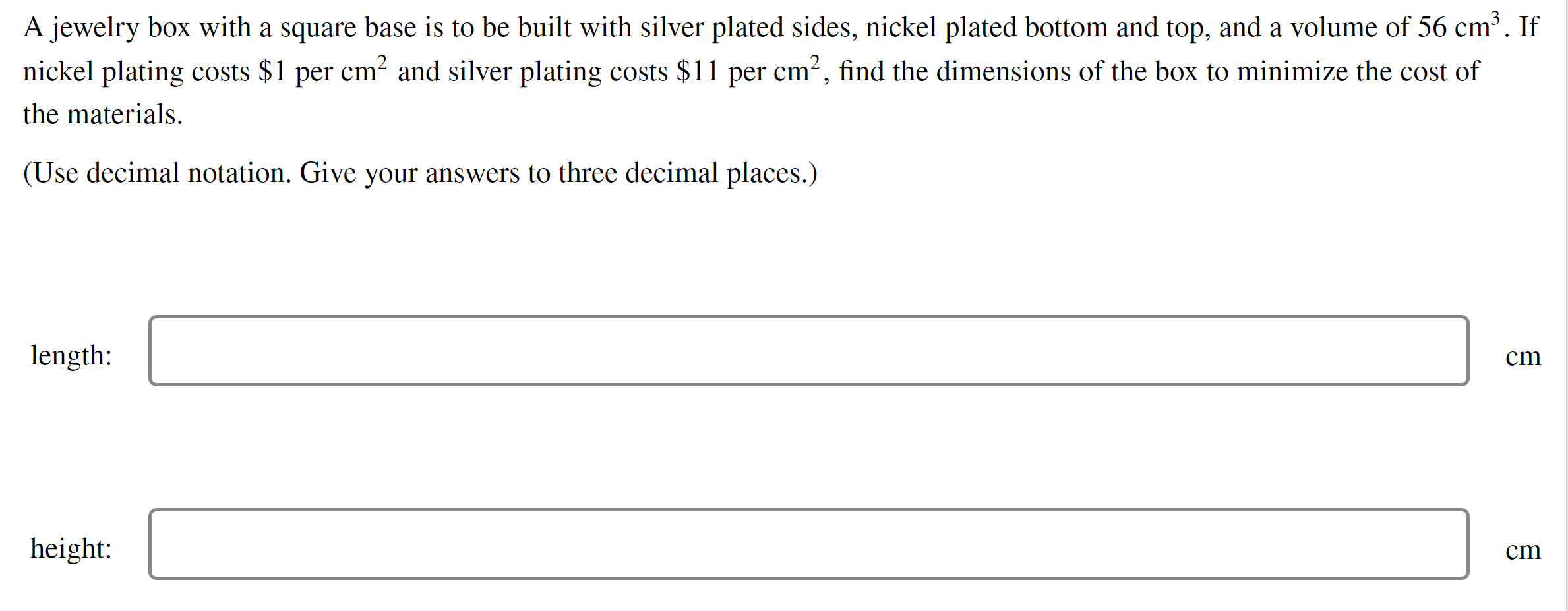 Solved A jewelry box with a square base is to be built with