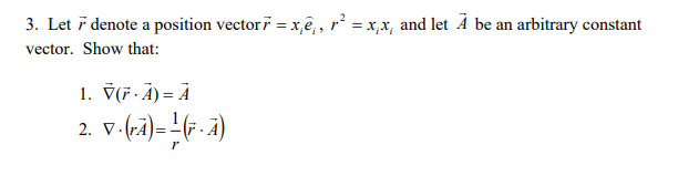 Solved 3. Let r denote a position vector r=xie^i,r2=xixi and | Chegg.com