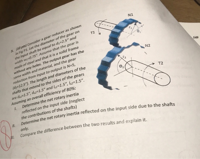 Solved N1 3 (10 pts) Consider a gear reducer as shown TI in | Chegg.com