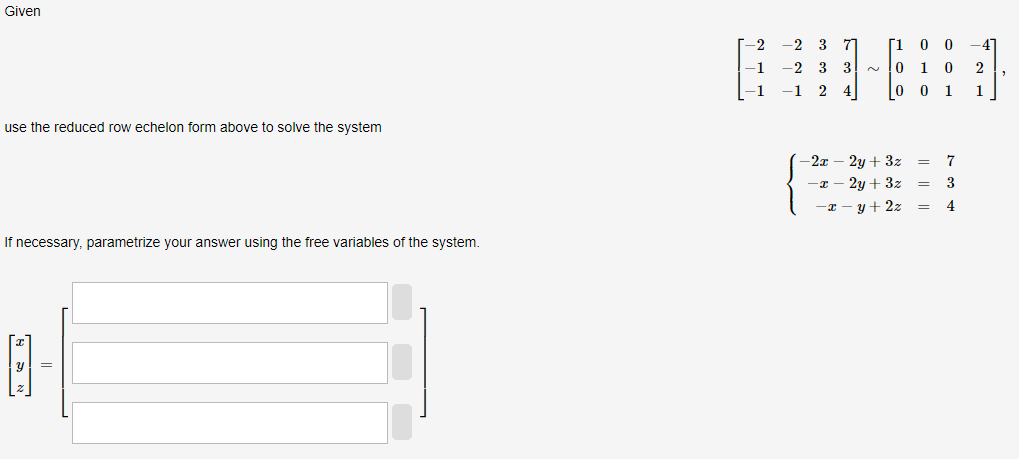 Solved ⎣⎡−2−1−1−2−2−1332734⎦⎤∼⎣⎡100010001−421⎦⎤ use the | Chegg.com
