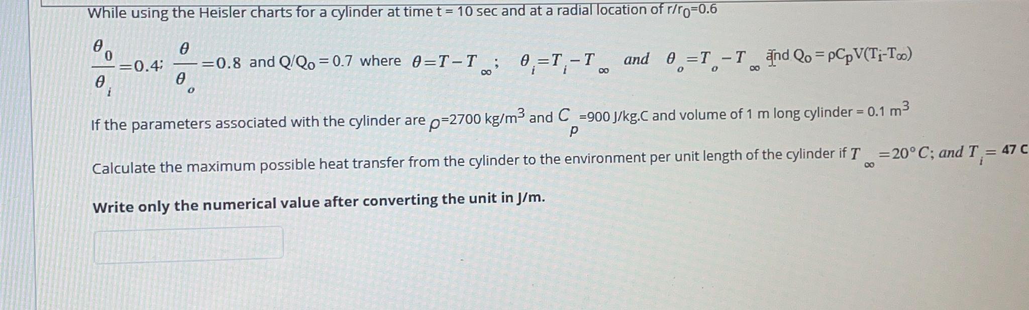 Solved While using the Heisler charts for a cylinder at time | Chegg.com