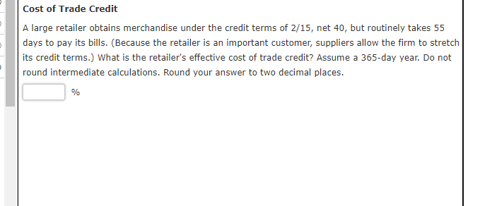 Solved Cost of Trade Credit A large retailer obtains | Chegg.com