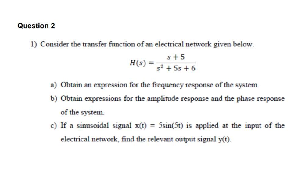 Solved Question 2 1) Consider The Transfer Function Of An | Chegg.com