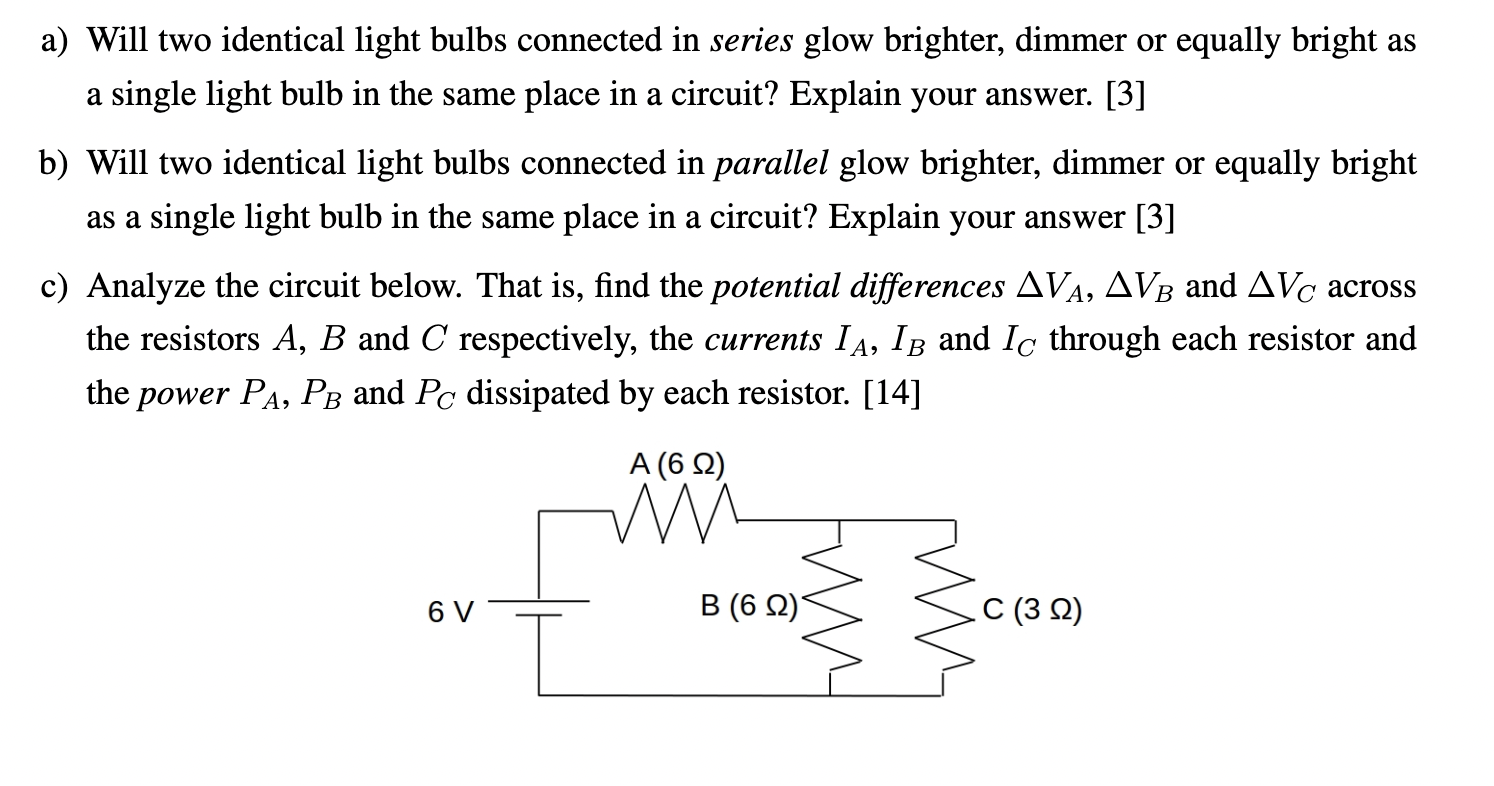 Solved a a) Will two identical light bulbs connected in