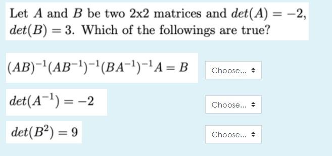 Solved Let A And B Be Two 2x2 Matrices And Det(A) = -2, | Chegg.com