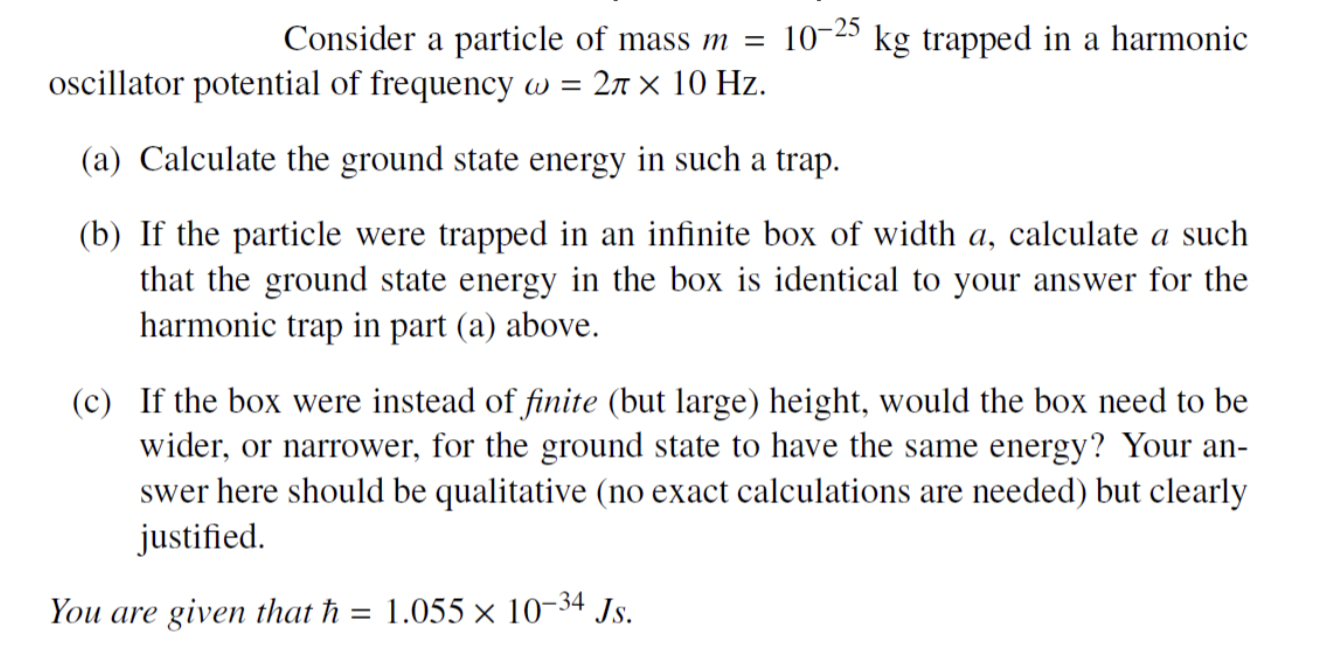 Solved Consider A Particle Of Mass M=10−25 Kg Trapped In A 