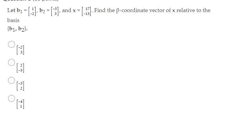 Solved = Let B1 = [-2], B2 = [13], And X = (-13) . Find The | Chegg.com