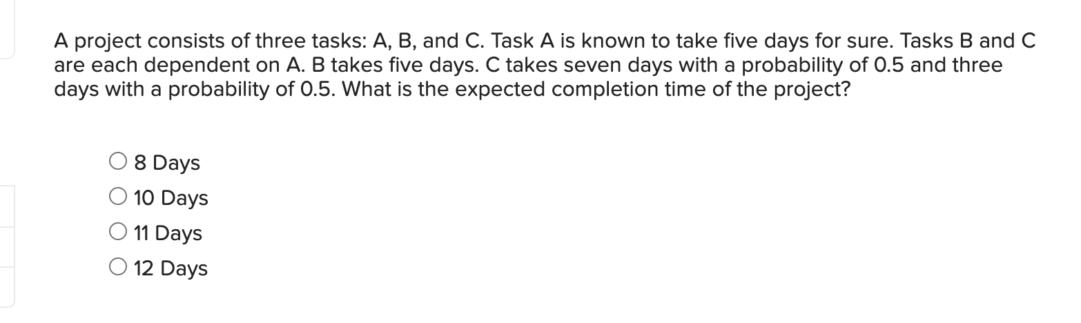 Solved A Project Consists Of Three Tasks: A,B, And C. Task A | Chegg.com