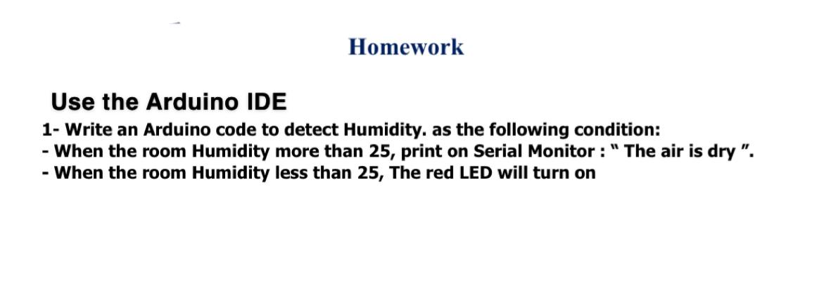 Solved ‏1- Write an Arduino code to detect Humidity as the | Chegg.com