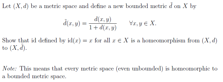 Solved Let (X,d) be a metric space and define a new bounded | Chegg.com
