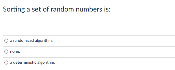 Solved Sorting a set of random numbers is: : a randomized | Chegg.com