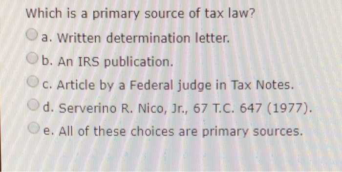 solved-which-is-a-primary-source-of-tax-law-a-written-chegg