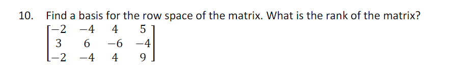 Solved 10. Find a basis for the row space of the matrix. | Chegg.com