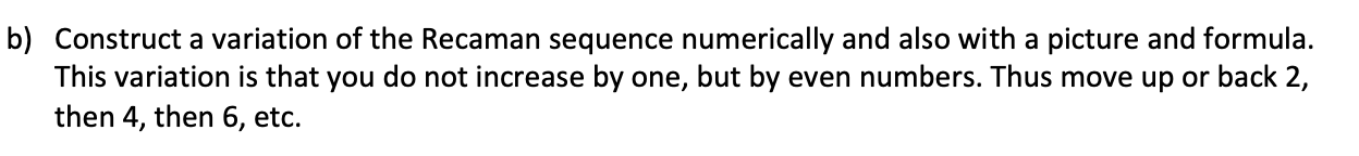 Solved b) Construct a variation of the Recaman sequence | Chegg.com