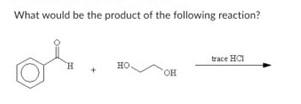 Solved What would be the product of the following reaction? | Chegg.com