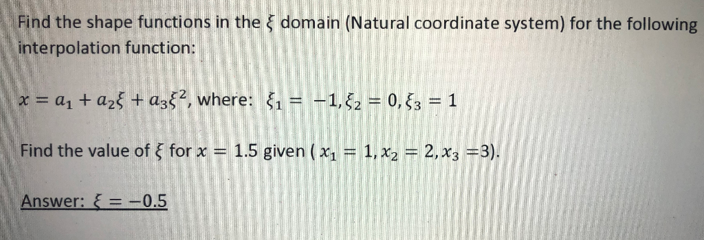 Solved Find the shape functions in the domain (Natural | Chegg.com