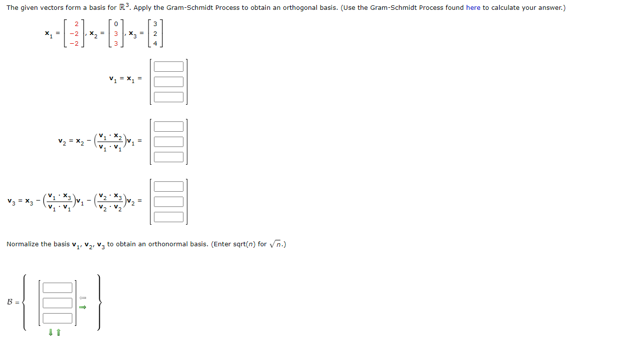 Solved The given vectors form a basis for R3. Apply the