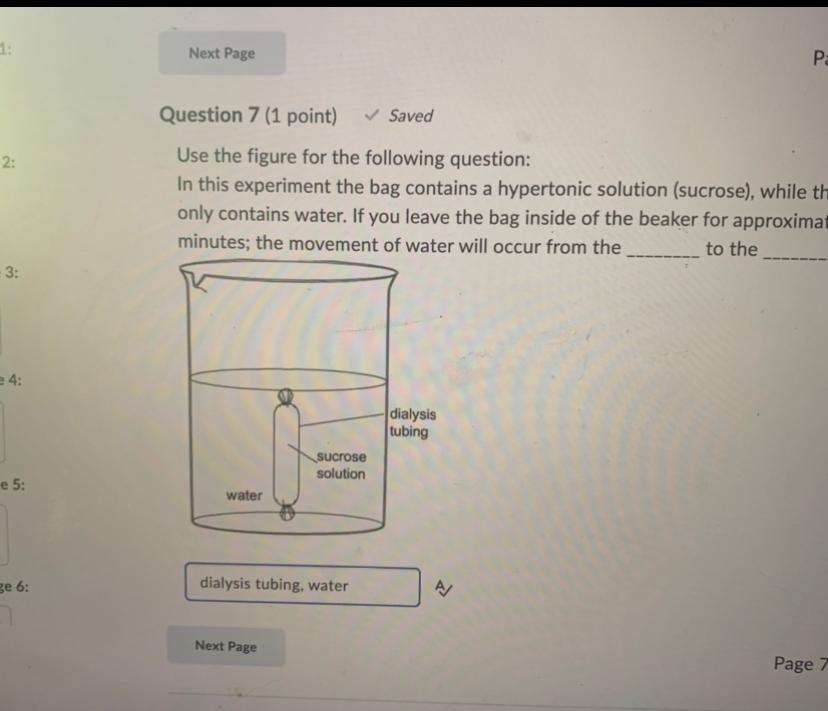 2:
- 3:
e 4:
e 5:
ge 6:
Pa
Next Page
Question 7 (1 point) ? Saved
Use the figure for the following question:
In this experime