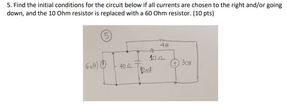 Solved 5. Find the initial conditions for the circuit below | Chegg.com